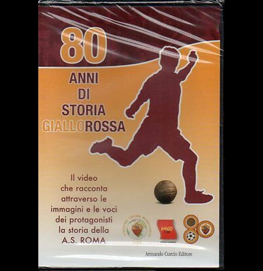 La Roma - 80 anni di storia giallorossa