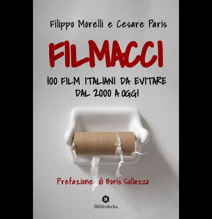 Filmacci. 100 film italiani da evitare dal 2000 a oggi