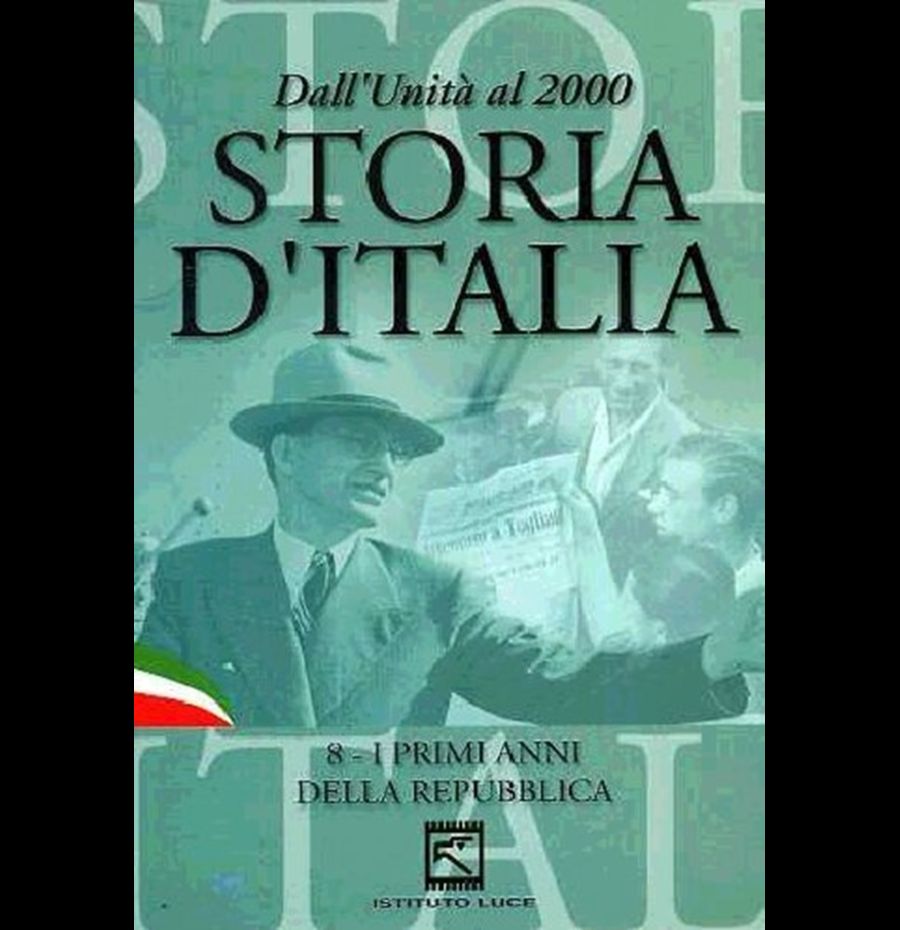 Dall'unità al 2000 - STORIA D'ITALIA  8 - I primi anni della repubblica