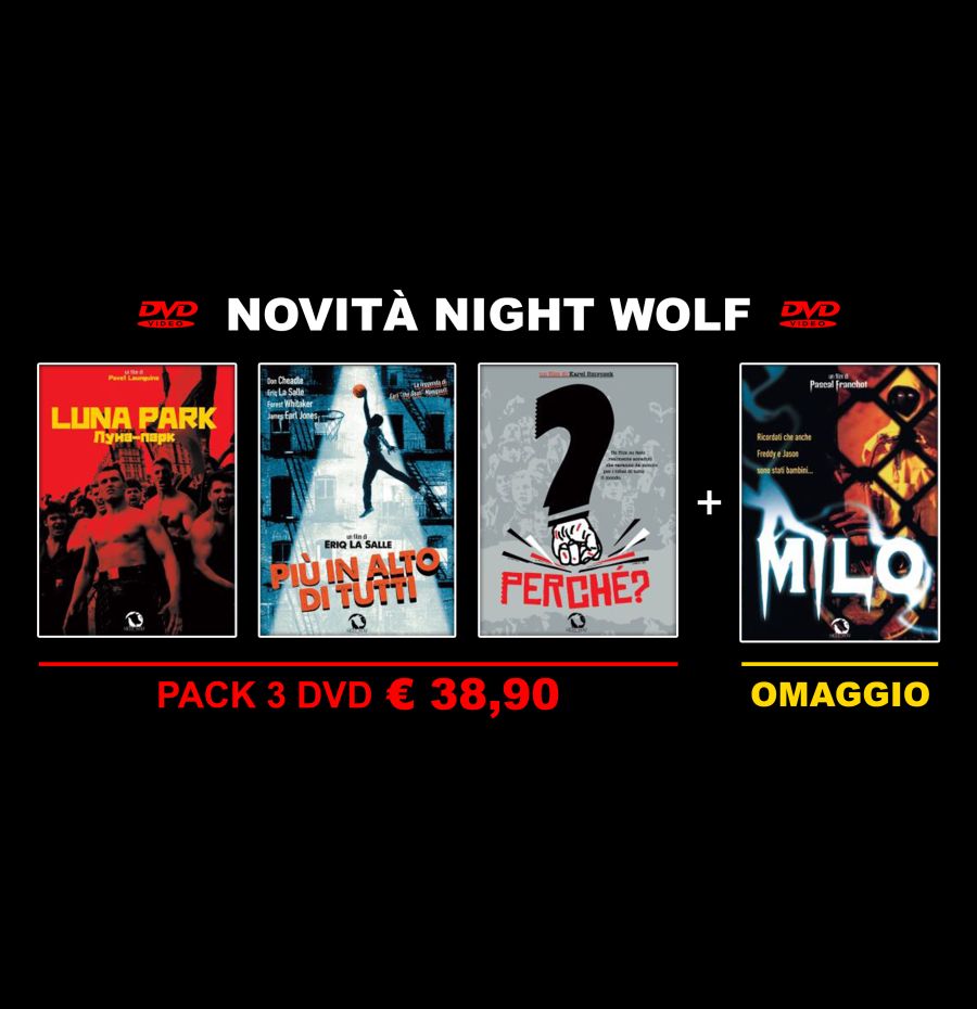 Pack Night Wolf: Luna Park + Più in alto di tutti + Perché?+ Milo (3 DVD + DVD omaggio)