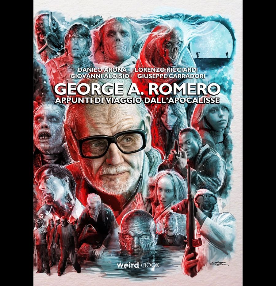 George A. Romero. Appunti Di Viaggio Dall'apocalisse