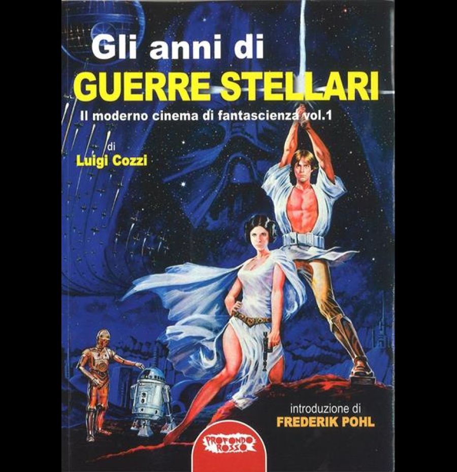 Gli anni di Guerre Stellari. Il moderno cinema di fantascienza. Vol. 1