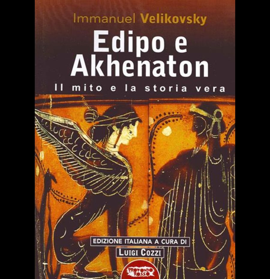 Edipo e Akhenaton. Il mito e la storia vera