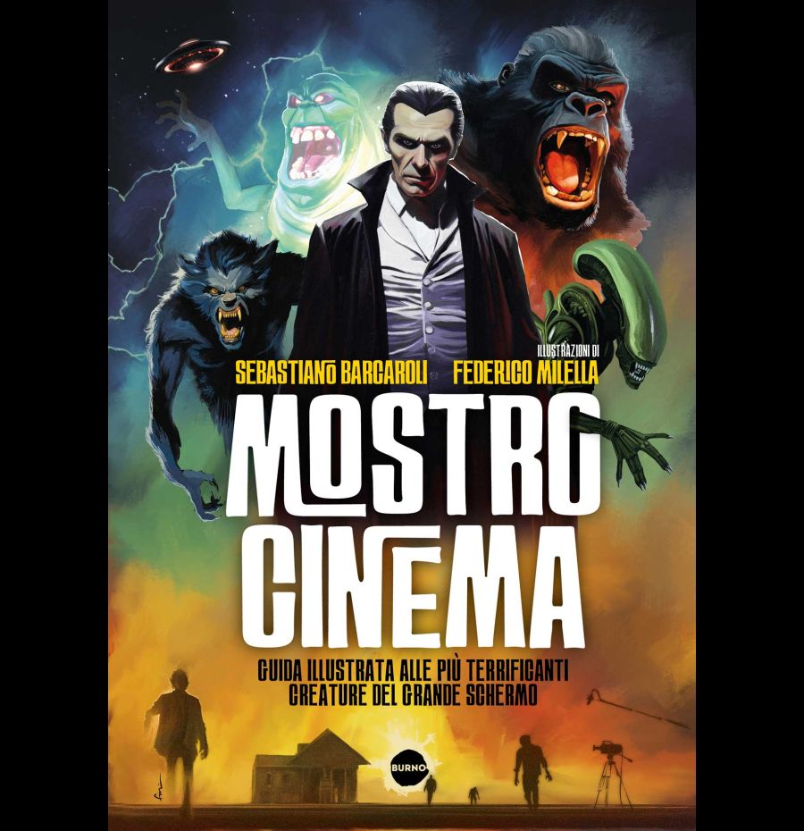 Mostro Cinema. Guida Illustrata Alle Piu Terrificanti Creature Del Grande Schermo